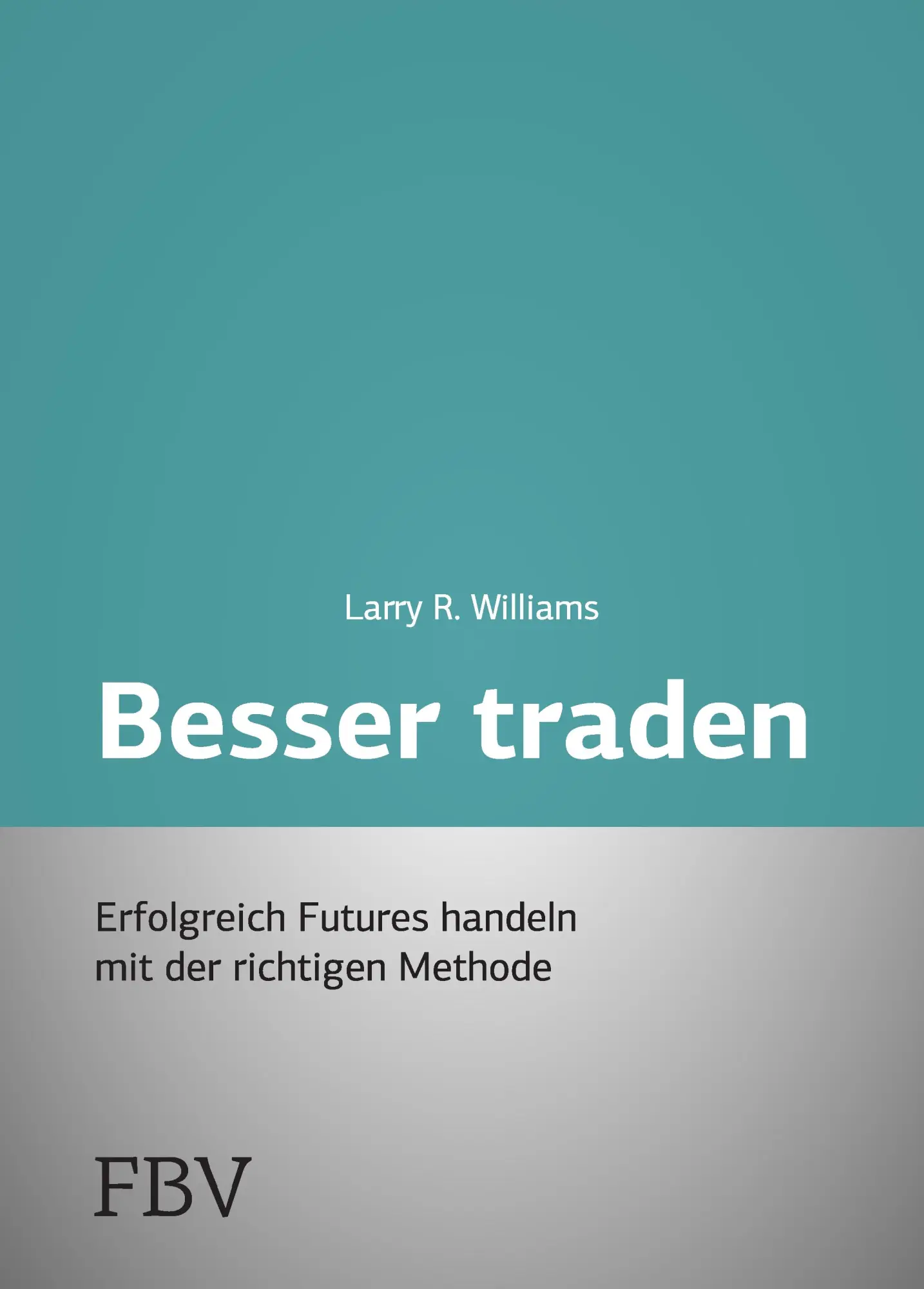 Cover: 9783898797870 | Besser Traden | Erfolgreich Futures handeln mit der richtigen Methode